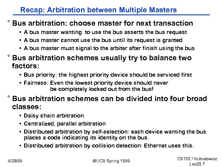 Recap: Arbitration between Multiple Masters ° Bus arbitration: choose master for next transaction •