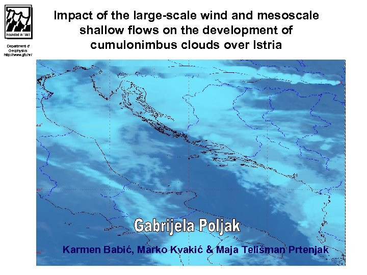 Department of Geophysics http: //www. gfz. hr/ Impact of the large-scale wind and mesoscale