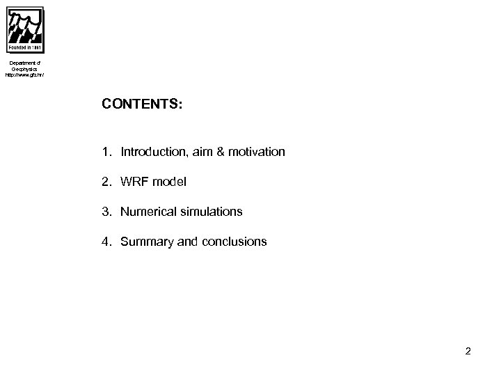 Department of Geophysics http: //www. gfz. hr/ CONTENTS: 1. Introduction, aim & motivation 2.