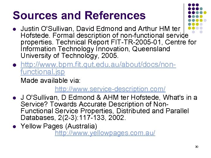 Sources and References l Justin O'Sullivan, David Edmond and Arthur HM ter Hofstede. Formal