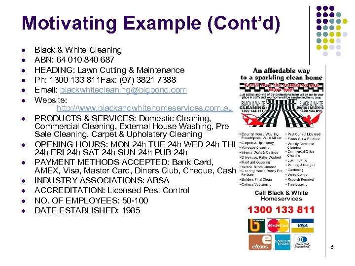 Motivating Example (Cont’d) l l l l Black & White Cleaning ABN: 64 010