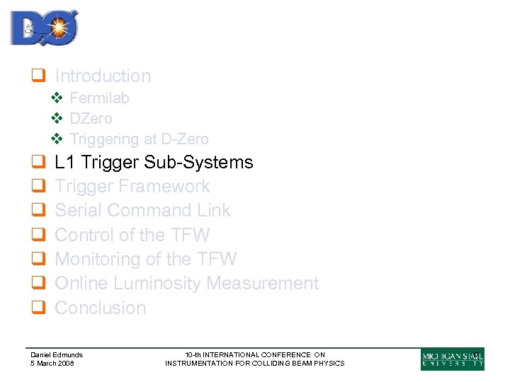 q Introduction v Fermilab v DZero v Triggering at D-Zero q q q q