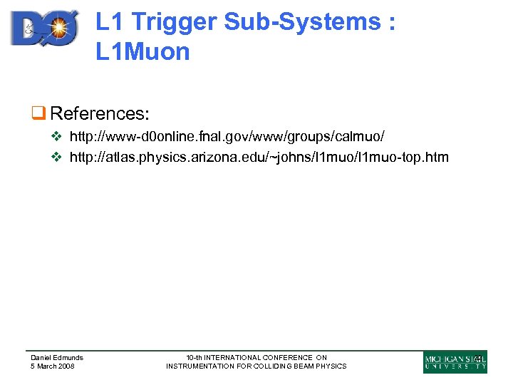 L 1 Trigger Sub-Systems : L 1 Muon q References: v http: //www-d 0