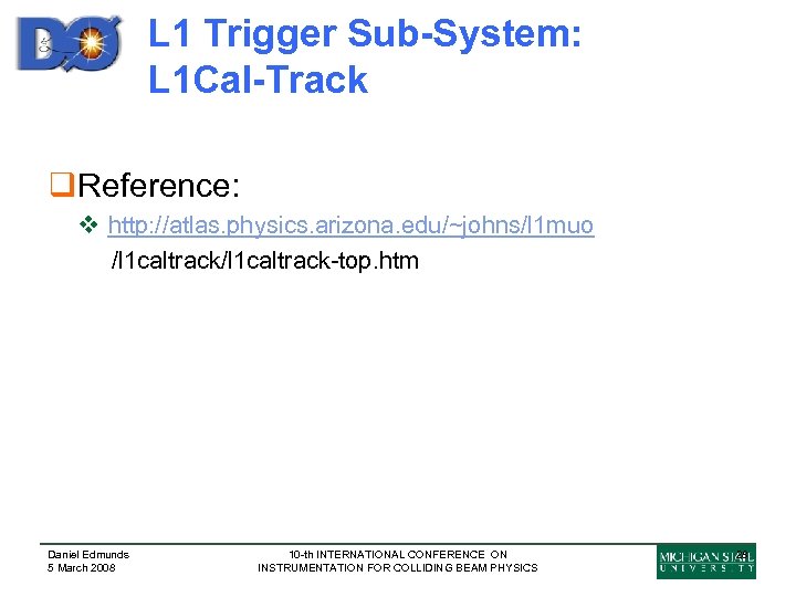 L 1 Trigger Sub-System: L 1 Cal-Track q. Reference: v http: //atlas. physics. arizona.