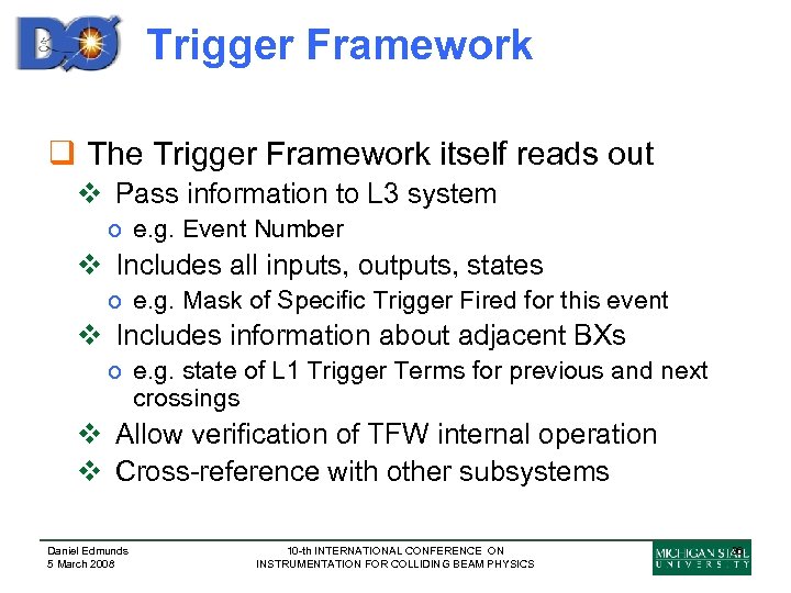 Trigger Framework q The Trigger Framework itself reads out v Pass information to L