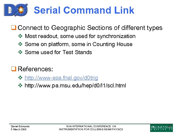 Serial Command Link q Connect to Geographic Sections of different types v Most readout,