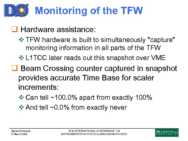 Monitoring of the TFW q Hardware assistance: v TFW hardware is built to simultaneously