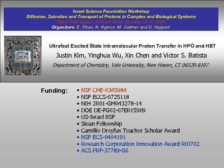 Israel Science Foundation Workshop Diffusion, Solvation and Transport of Protons in Complex and Biological
