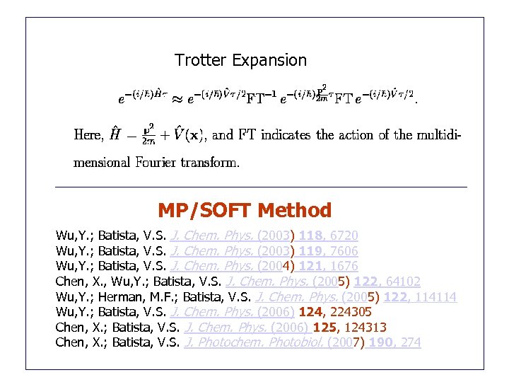Trotter Expansion MP/SOFT Method Wu, Y. ; Batista, V. S. J. Chem. Phys. (2003)