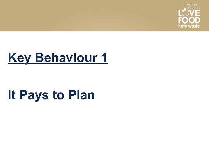 Key Behaviour 1 It Pays to Plan 
