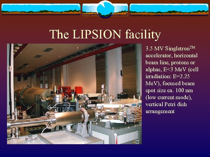 The LIPSION facility 3. 5 MV Singletron. TM accelerator, horizontal beam line, protons or