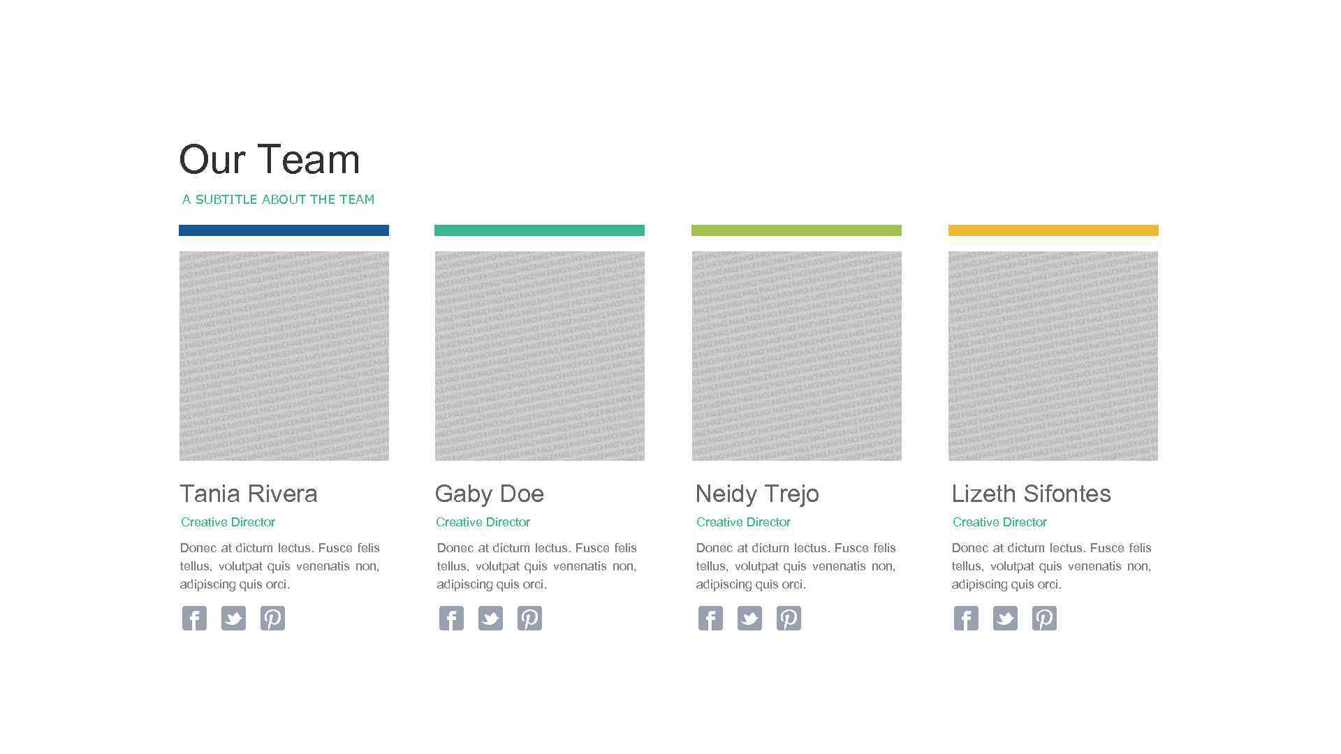 Our Team A SUBTITLE ABOUT THE TEAM Tania Rivera Gaby Doe Neidy Trejo Lizeth