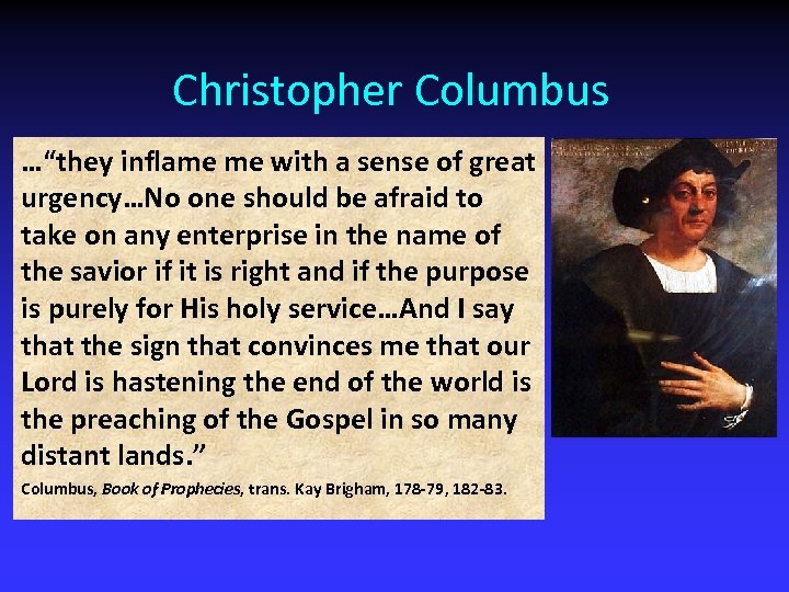 Christopher Columbus …“they inflame me with a sense of great urgency…No one should be