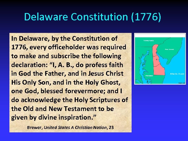 Delaware Constitution (1776) In Delaware, by the Constitution of 1776, every officeholder was required