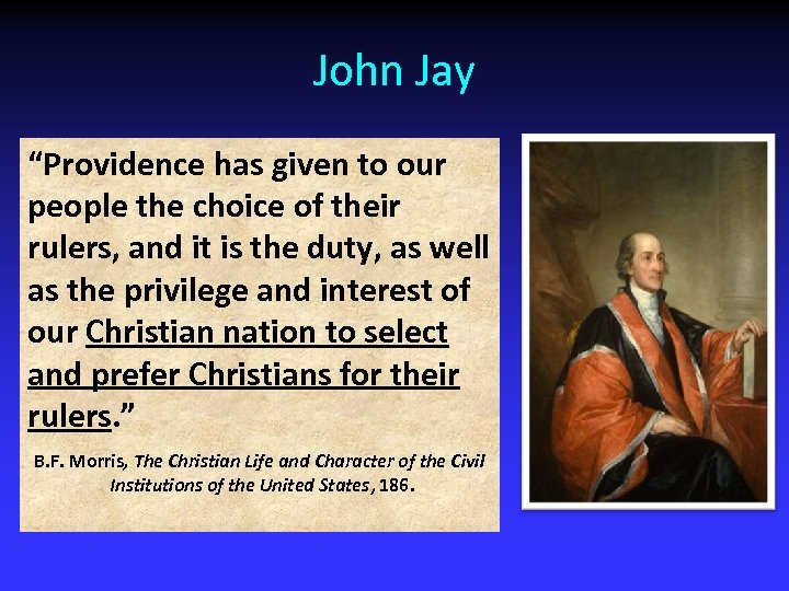 John Jay “Providence has given to our people the choice of their rulers, and