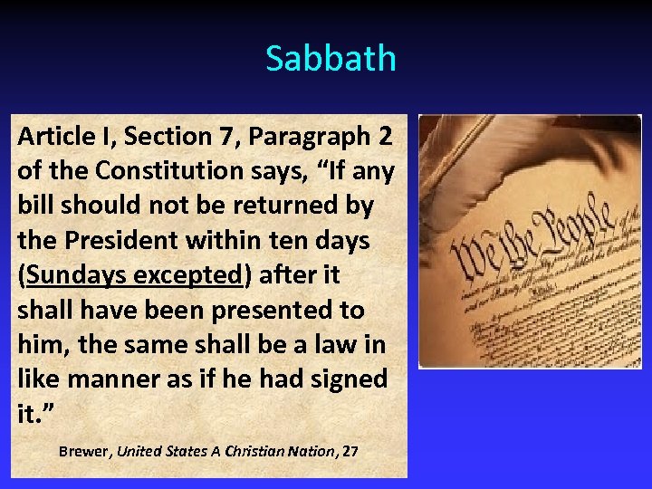 Sabbath Article I, Section 7, Paragraph 2 of the Constitution says, “If any bill