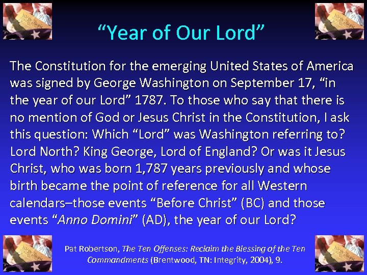 “Year of Our Lord” The Constitution for the emerging United States of America was