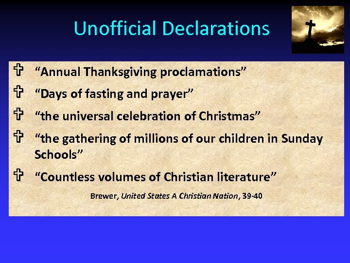 Unofficial Declarations “Annual Thanksgiving proclamations” “Countless volumes of Christian literature” “Days of fasting and