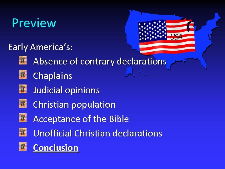 Preview Early America’s: Absence of contrary declarations Chaplains Judicial opinions Christian population Acceptance of