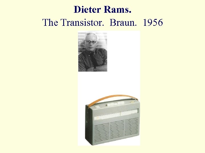 Dieter Rams. The Transistor. Braun. 1956 