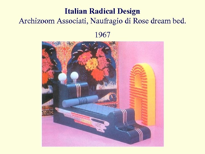 Italian Radical Design Archizoom Associati, Naufragio di Rose dream bed. 1967 