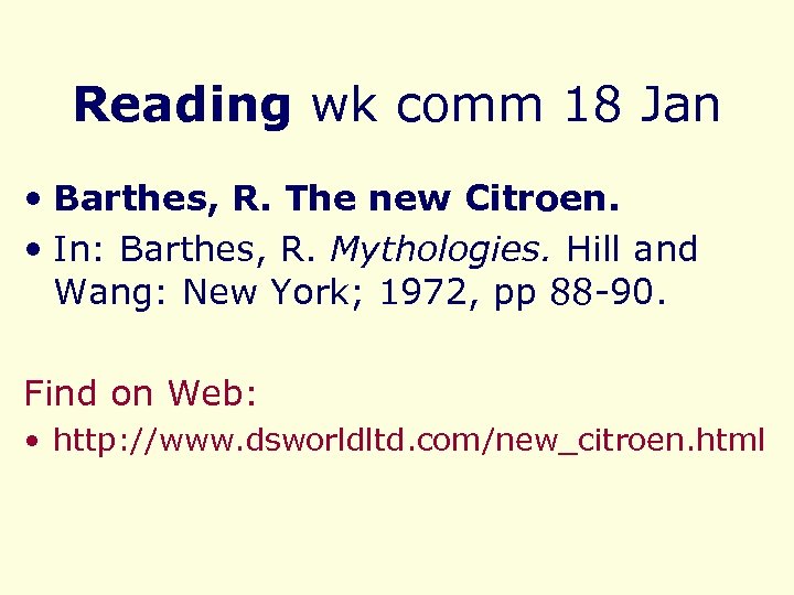 Reading wk comm 18 Jan • Barthes, R. The new Citroen. • In: Barthes,