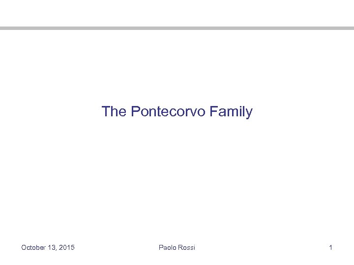 The Pontecorvo Family October 13, 2015 Paolo Rossi 1 