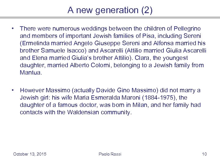 A new generation (2) • There were numerous weddings between the children of Pellegrino