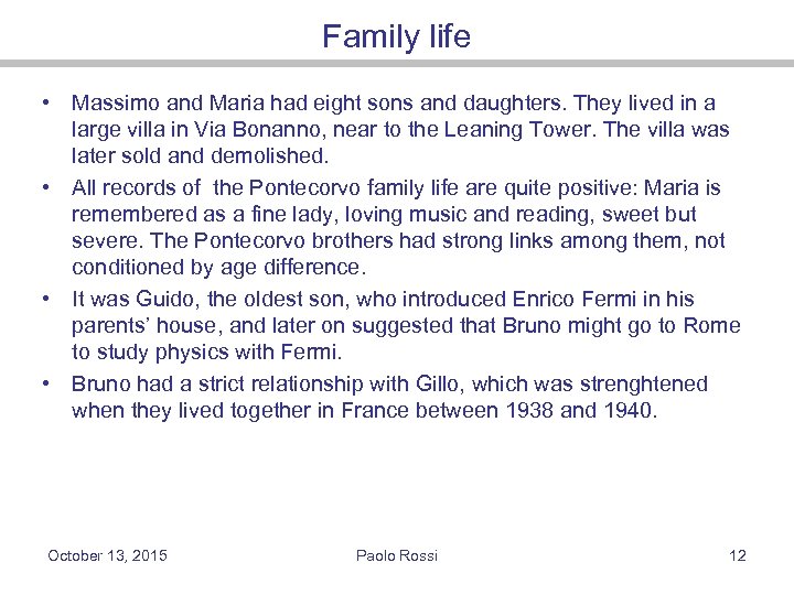 Family life • Massimo and Maria had eight sons and daughters. They lived in