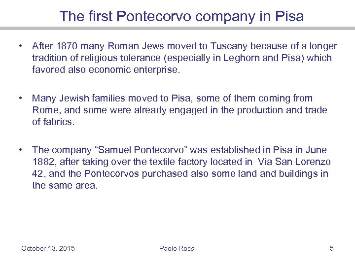 The first Pontecorvo company in Pisa • After 1870 many Roman Jews moved to