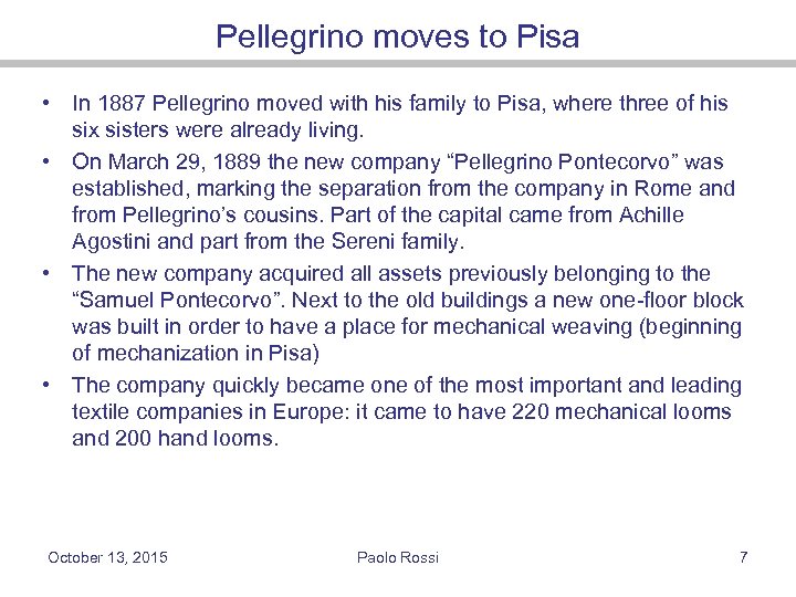 Pellegrino moves to Pisa • In 1887 Pellegrino moved with his family to Pisa,