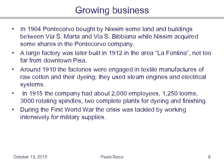 Growing business • In 1904 Pontecorvo bought by Nissim some land buildings between Via