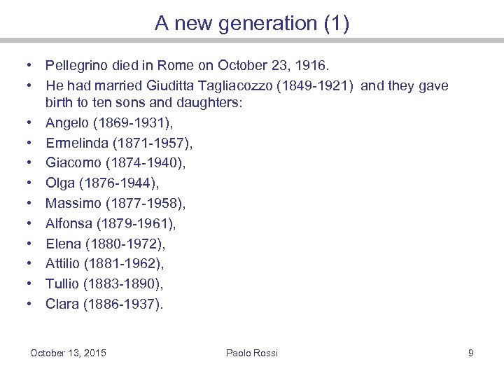 A new generation (1) • Pellegrino died in Rome on October 23, 1916. •