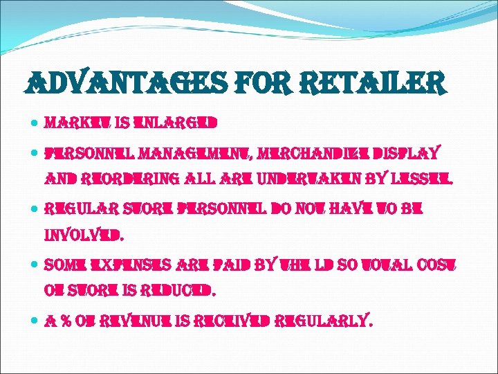 advantages for retailer market is enlarged personnel management, merchandize display and reordering all are