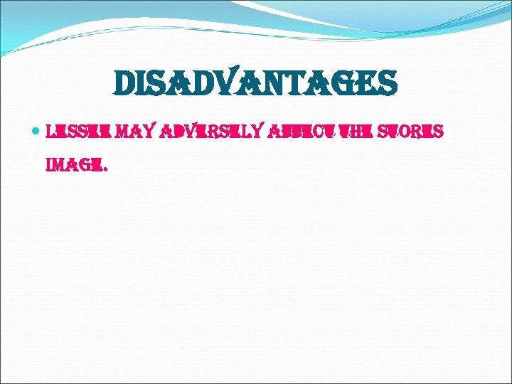 disadvantages lessee may adversely affect the stores image. 