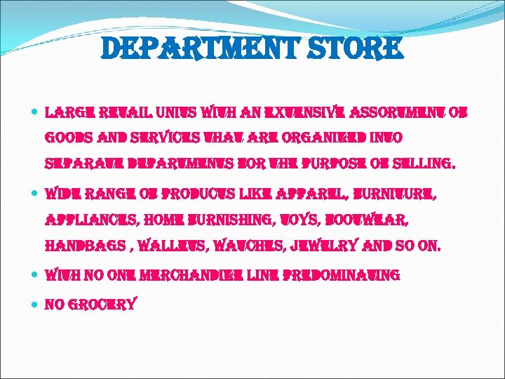 department store large retail units with an extensive assortment of goods and services that