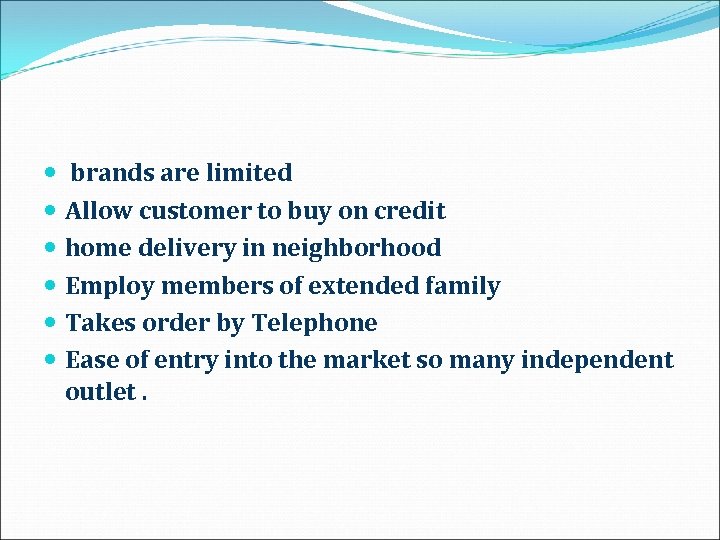  brands are limited Allow customer to buy on credit home delivery in neighborhood