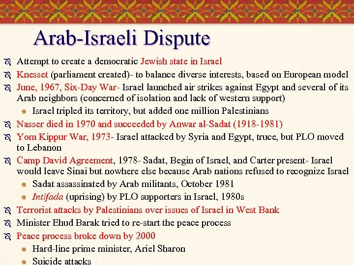 Arab-Israeli Dispute Ô Ô Ô Ô Ô Attempt to create a democratic Jewish state