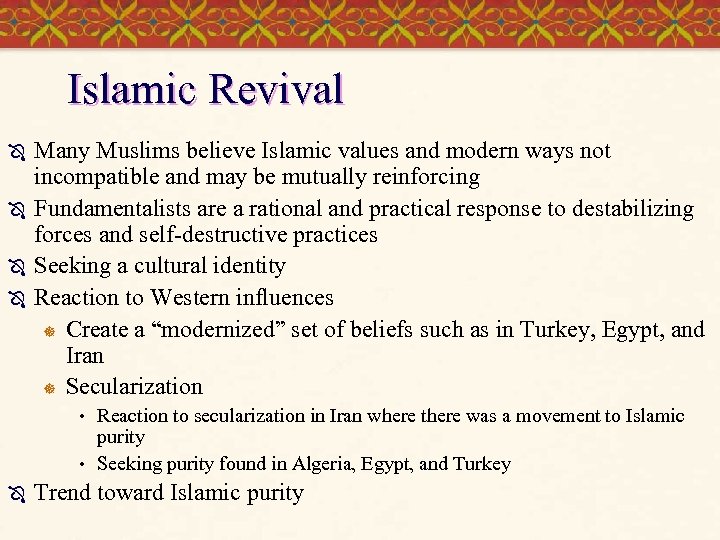 Islamic Revival Ô Ô Many Muslims believe Islamic values and modern ways not incompatible