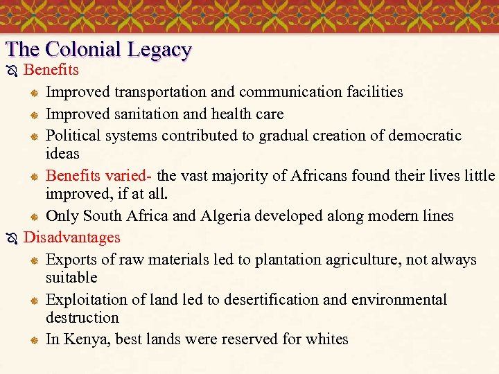 The Colonial Legacy Ô Ô Benefits ] Improved transportation and communication facilities ] Improved