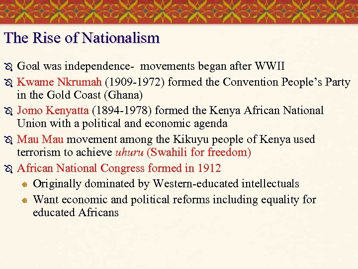 The Rise of Nationalism Ô Ô Ô Goal was independence- movements began after WWII