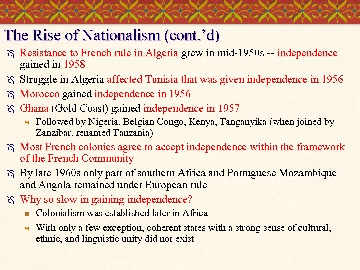 The Rise of Nationalism (cont. ’d) Ô Ô Resistance to French rule in Algeria
