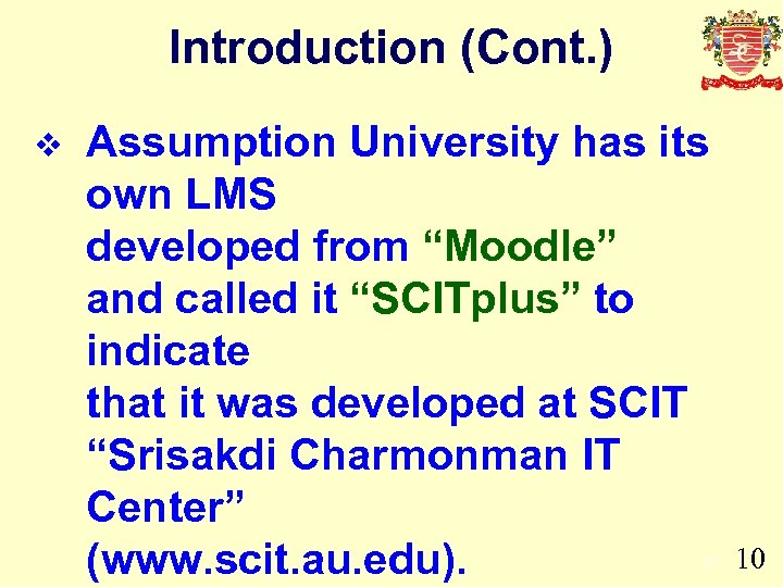 Introduction (Cont. ) v Assumption University has its own LMS developed from “Moodle” and