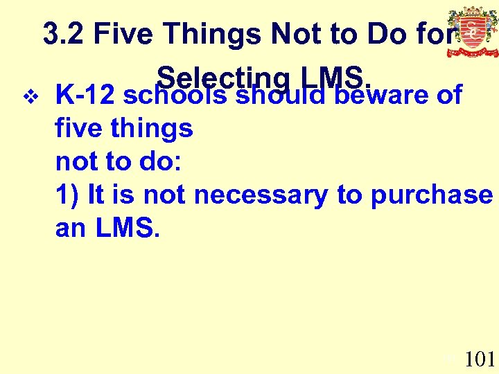 v 3. 2 Five Things Not to Do for Selecting LMS. K-12 schools should