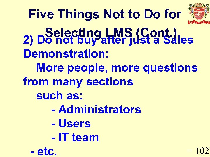 Five Things Not to Do for Selecting LMS (Cont. ) 2) Do not buy