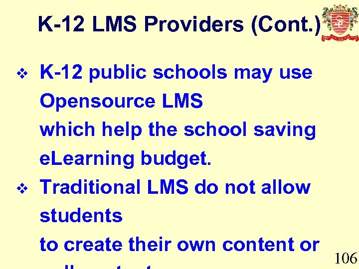 K-12 LMS Providers (Cont. ) v v K-12 public schools may use Opensource LMS