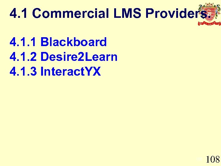 4. 1 Commercial LMS Providers. 4. 1. 1 Blackboard 4. 1. 2 Desire 2