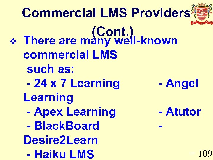 v Commercial LMS Providers (Cont. ) There are many well-known commercial LMS such as: