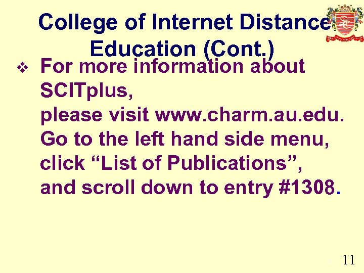 v College of Internet Distance Education (Cont. ) For more information about SCITplus, please