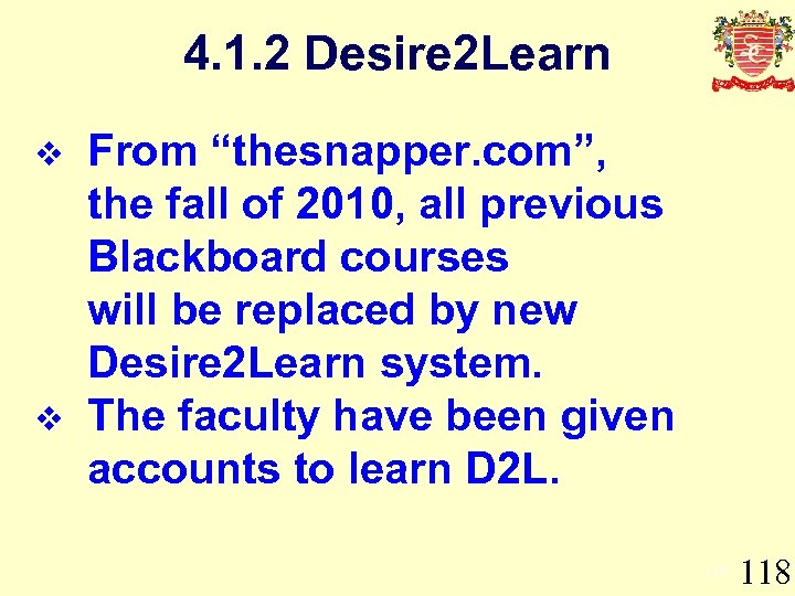 4. 1. 2 Desire 2 Learn v v From “thesnapper. com”, the fall of